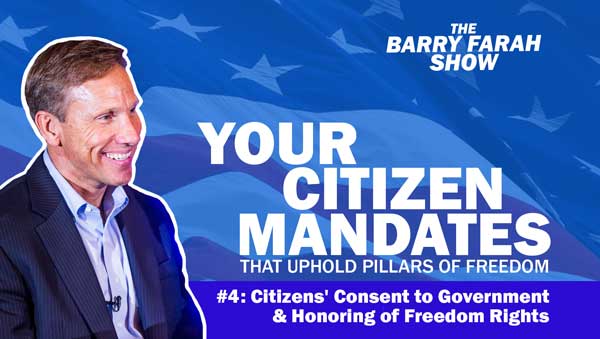 Your Citizen Mandates that Uphold Pillars of Freedom #4: Citizens’ Consent to Government & Honoring of Freedom Rights