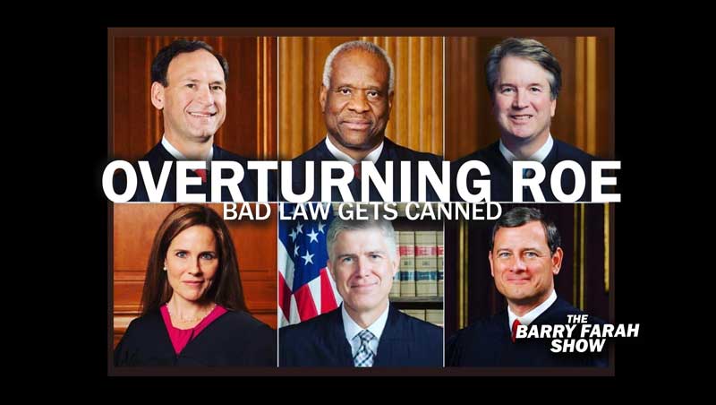 Overturning Roe: Bad Law Gets Canned